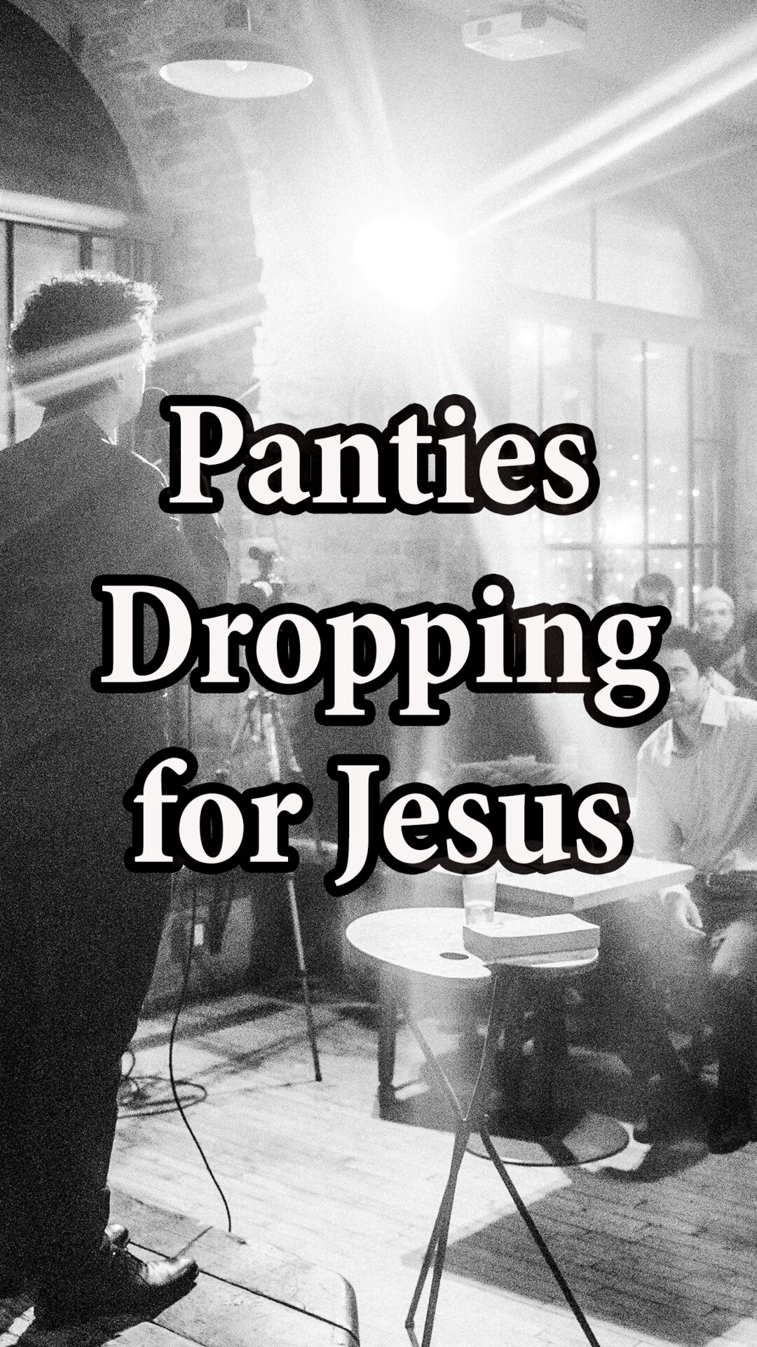 Panties Dropping for Jesus